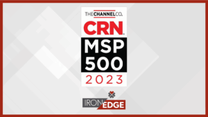 IronEdge Group Makes CRN’s 2023 MSP 500 List