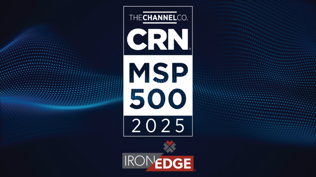 IronEdge Group Recognized on CRN’s 2025 MSP 500 List